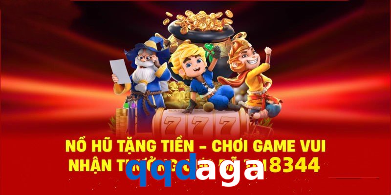 Tận hưởng sân chơi nổ hũ qqdaga cùng phần quà cực hấp dẫn